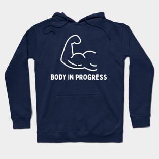 Body in Progress, Gym Fitness Motivation design Hoodie
